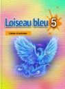 ГДЗ Французский язык 5 класс рабочая тетрадь loiseau bleu Береговская Э.М. 2012-2020 — готовые ответы и решения